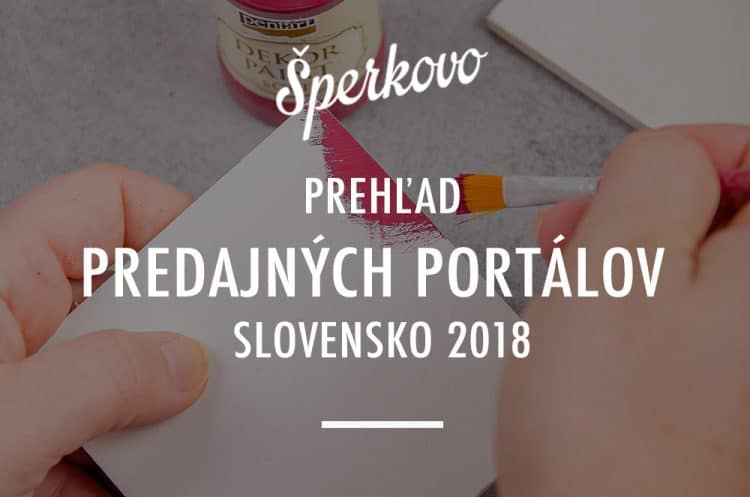 Prehlad predajných handmade portálov Slovensko 2018